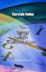 Cover of: The Theory of the Leisure Class by Thorstein Veblen