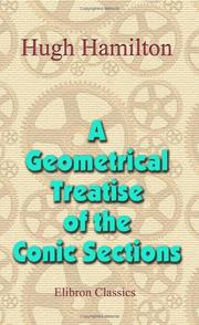Cover of: A Geometrical Treatise of the Conic Sections | Hugh Hamilton