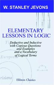 Cover of: Elementary Lessons in Logic: Deductive and Inductive by William Stanley Jevons