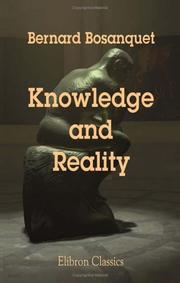 Cover of: Knowledge and reality: a criticism of Mr. F. H. Bradley's "Principles of logic"