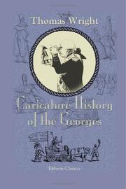 Cover of: Caricature History of the Georges by Thomas Wright, Thomas Wright