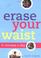 Cover of: Erase Your Waist