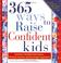 Cover of: 365 Ways to Raise Confident Kids