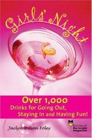 Cover of: "Girls' Night: Over 1,000 Drinks for Going Out, Staying In and Having Fun!"