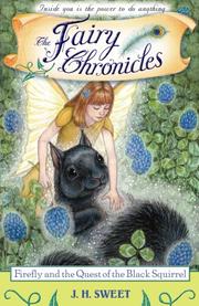 Cover of: Firefly and the Quest of the Black Squirrel (The Fairy Chronicles) by J. H. Sweet