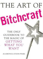 The Art of Bitchcraft by Kaaronica Evans-Ware