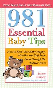 Cover of: 981 Essential Baby Tips (Parent-Tested Tips for New Moms and Dads)