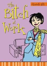 Cover of: The Bitch at Work by Elizabeth Hilts