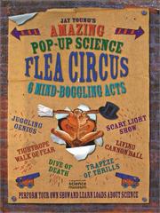Cover of: Jay Young's Amazing pop-up science flea circus: 6 mind-boggling acts