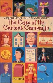 Cover of: The case of the curious campaign: a whodunit of many mini-mysteries