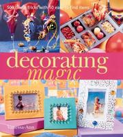 Cover of: Decorating Magic: 500 Clever Tricks with 50 Easy-to-Find Items