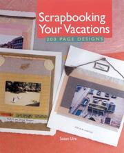 Cover of: Scrapbooking Your Vacations: 200 Page Designs