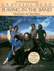 Cover of: Playing in the Band: An Oral and Visual Portrait of the Grateful Dead