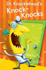 Cover of: Dr. Knucklehead's knock-knocks by Chris Tait