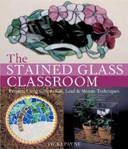 Cover of: The stained glass classroom by Vicki Payne, Vicki Payne