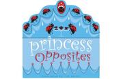 Cover of: Princess Opposites by Lisa Perrett, Lisa Parett