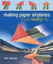 Making Paper Airplanes That Really Fly by Nick Robinson