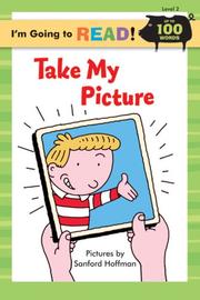 Cover of: I'm Going to Read (Level 2): Take My Picture (I'm Going to Read Series) by Sanford Hoffman