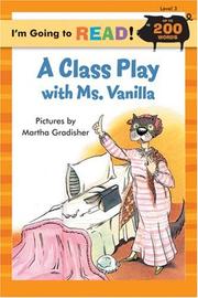 Cover of: I'm Going to Read (Level 3): A Class Play with Ms. Vanilla (I'm Going to Read Series)