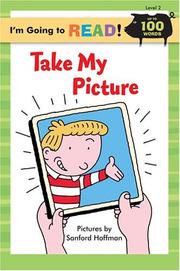 Cover of: I'm Going to Read (Level 2): Take My Picture (I'm Going to Read Series) by Sanford Hoffman