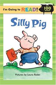 Cover of: I'm Going to Read (Level 2): Silly Pig (I'm Going to Read Series) by Laura Rader