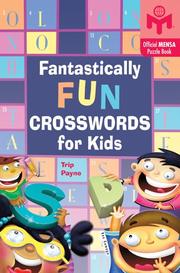 Cover of: Fantastically Fun Crosswords for Kids by Trip Payne