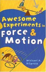 Cover of: Awesome Experiments in Force & Motion (Awesome Experiments in) by Michael A. DiSpezio