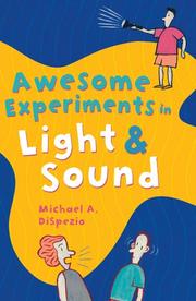 Cover of: Awesome Experiments in Light & Sound (Awesome Experiments in)
