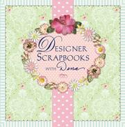 Cover of: Designer scrapbooks with Dena