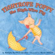 Cover of: Tightrope Poppy the High-Wire Pig by Sudipta Bardhan-Quallen