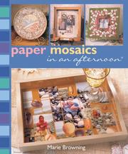 Cover of: Paper Mosaics in an afternoon (In An Afternoon) by Marie Browning