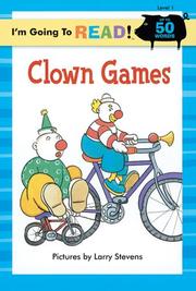 Cover of: I'm Going to Read (Level 1): Clown Games (I'm Going to Read Series) by Larry Stevens