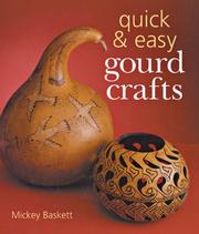 Cover of: Quick & Easy Gourd Crafts by Mickey Baskett