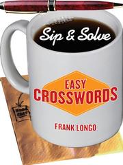 Cover of: Sip & Solve: Easy Crosswords (Sip & Solve Series)