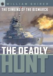 Cover of: The deadly hunt: the sinking of the Bismarck