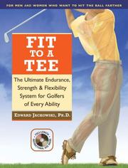 Cover of: Fit to a Tee: The Ultimate Endurance, Strength & Flexibility System for Golfers of Every Ability