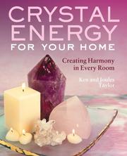 Cover of: Crystal energy for your home by Ken Taylor, Ken Taylor