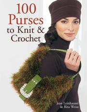 Cover of: 100 Purses to Knit & Crochet by Rita Weiss