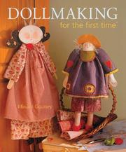Cover of: Dollmaking for the first time (For The First Time) by Miriam Gourley