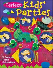 Cover of: Perfect Kids' Parties: 12 Fantastic Theme Celebrations