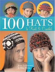 Cover of: 100 Hats to Knit & Crochet by Jean Leinhauser, Rita Weiss