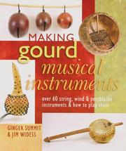 Cover of: Making Gourd Musical Instruments: Over 60 String, Wind & Percussion Instruments & How to Play Them