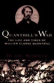 Cover of: Quantrill's war: the life and times of William Clarke Quantrill, 1837-1865