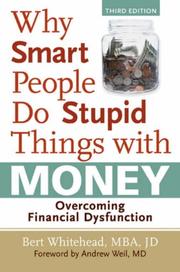 Cover of: Why Smart People Do Stupid Things with Money: Overcoming Financial Dysfunction