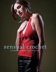 Cover of: Sensual Crochet: Luxurious Yarns, Alluring Designs