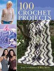 Cover of: 100 Crochet Projects by Jean Leinhauser, Rita Weiss
