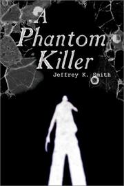 Cover of: A Phantom Killer by Jeffrey K. Smith