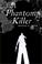 Cover of: A Phantom Killer