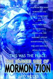 THIS WAS THE PLACE: THE DARKER SIDE OF MORMON ZION