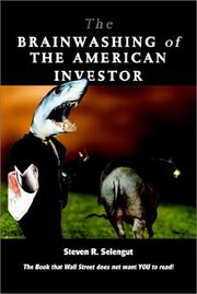 Cover of: The Brainwashing of the American Investor by Steven R. Selengut, Steven R. Selengut